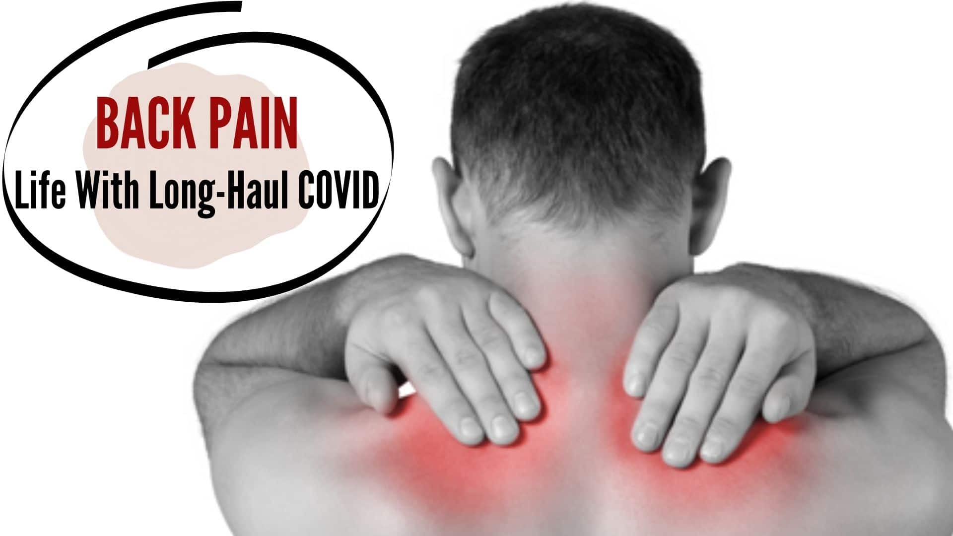 Symptoms Of Long-COVID - Back Pain Could Be A Warning Sign Of Post-Coronavirus Recovery