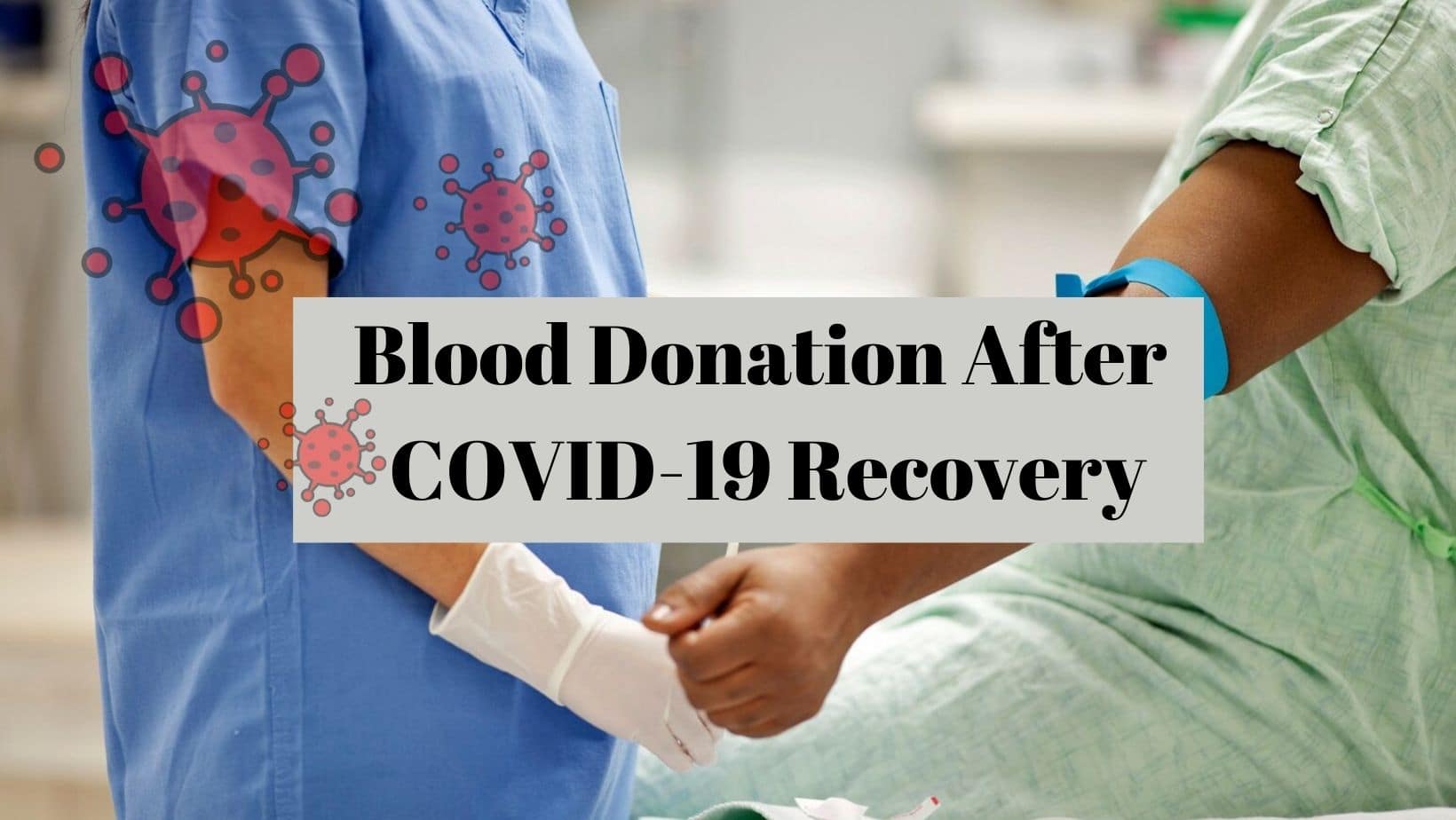 Can You Donate Blood If You Have Had COVID-19?
