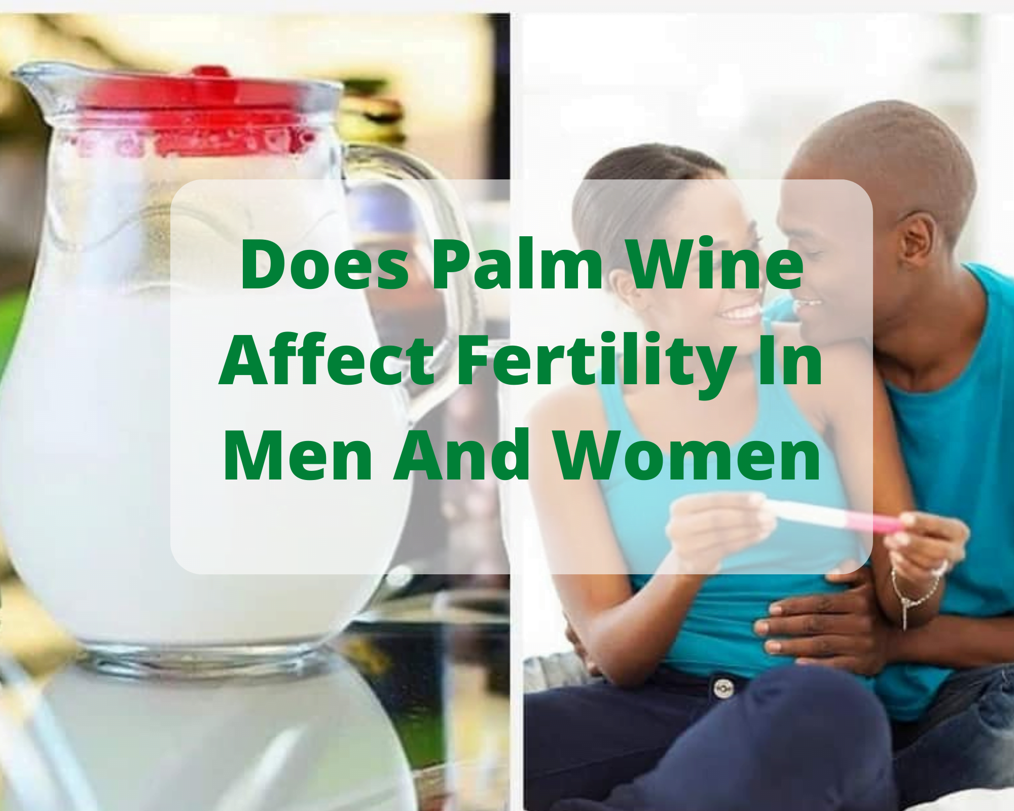 Does Palm Wine Affect Fertility In Men And Women