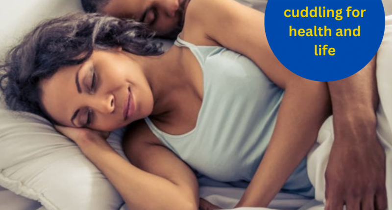 15 benefits of cuddling for health and life
