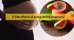 6 Side effects of guava during pregnancy