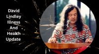 David Lindley Illness: Is He Sick? Health And Net Worth Update