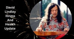 David Lindley Illness: Is He Sick? Health And Net Worth Update