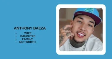 Baeza Wife: Is Anthony Married To His Baby Momma? Meet Daughter, Mia & Family