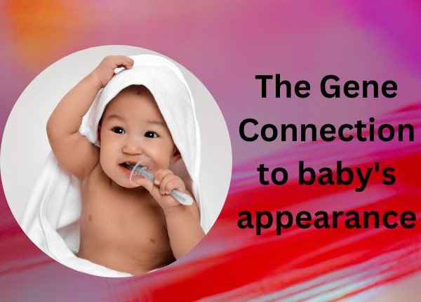 The Gene Connection: Understanding How Genetics Affects Baby Appearance