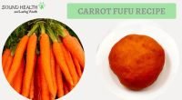 Carrot Fufu Recipe: How To Make It At Home