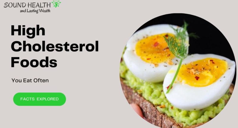 8 High Cholesterol Foods In Nigeria You Eat Often