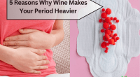 5 Reasons Why Wine Makes Your Period Heavier