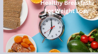 Healthy Breakfast For Weight Loss