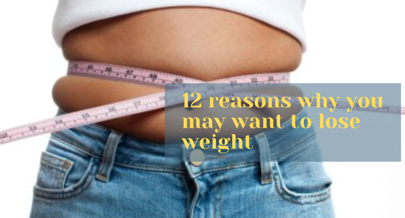 12 reasons why you may want to lose weight