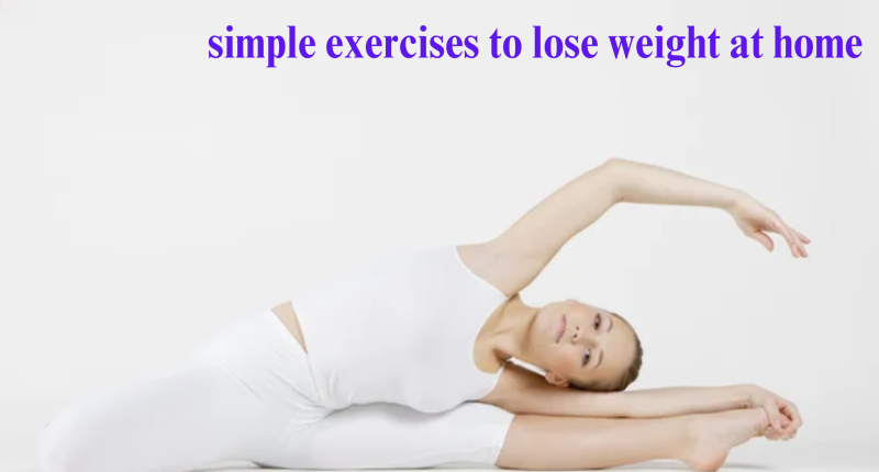 Simple exercises to lose weight at home