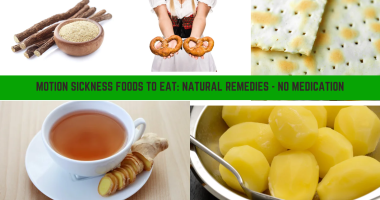 Motion Sickness Foods To Eat: Natural Remedies - No Medication