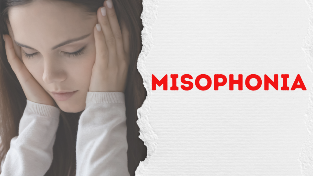 Misophonia