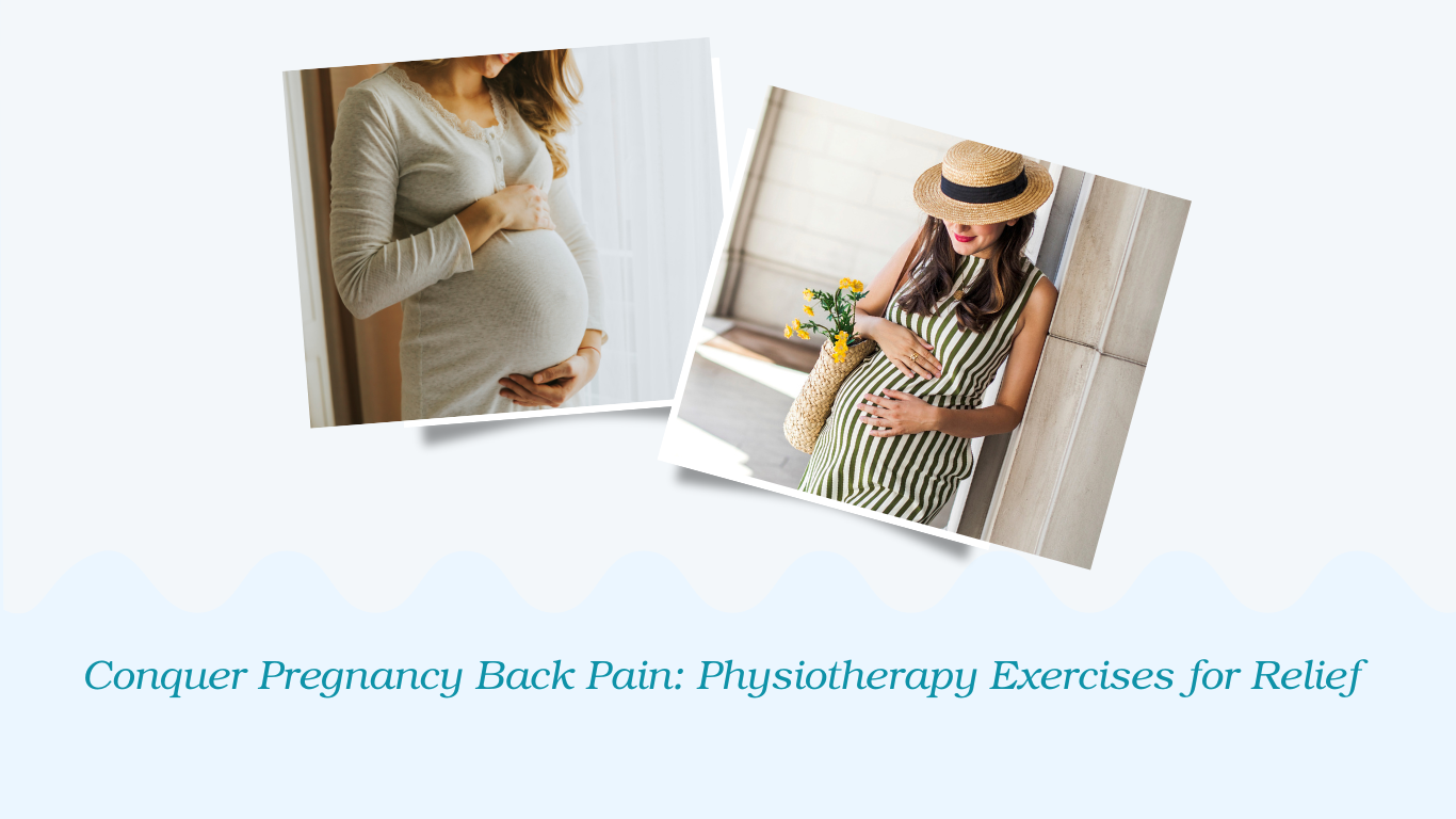 Conquer Pregnancy Back Pain: Physiotherapy Exercises for Relief
