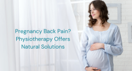 Pregnancy Back Pain? Physiotherapy Offers Natural Solutions