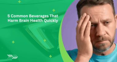 5 Common Beverages That Harm Brain Health Quickly