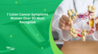 7 Colon Cancer Symptoms Women Over 50 Must Recognize