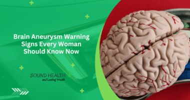 Brain Aneurysm Warning Signs Every Woman Should Know Now