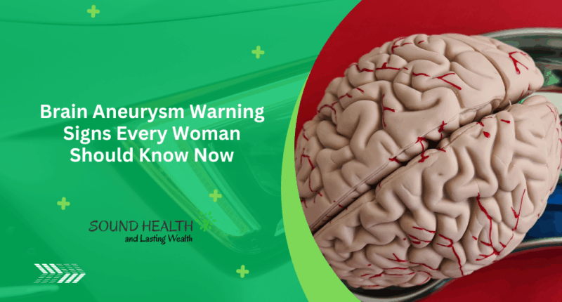 Brain Aneurysm Warning Signs Every Woman Should Know Now
