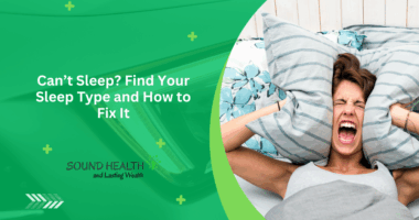 Can’t Sleep? Find Your Sleep Type and How to Fix It