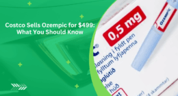 Costco Sells Ozempic for $499: What You Should Know