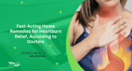 Fast-Acting Home Remedies for Heartburn Relief, According to Doctors