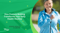 How Posture Walking Transforms Your Daily Health Routine