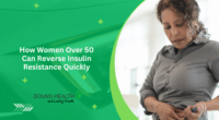 How Women Over 50 Can Reverse Insulin Resistance Quickly