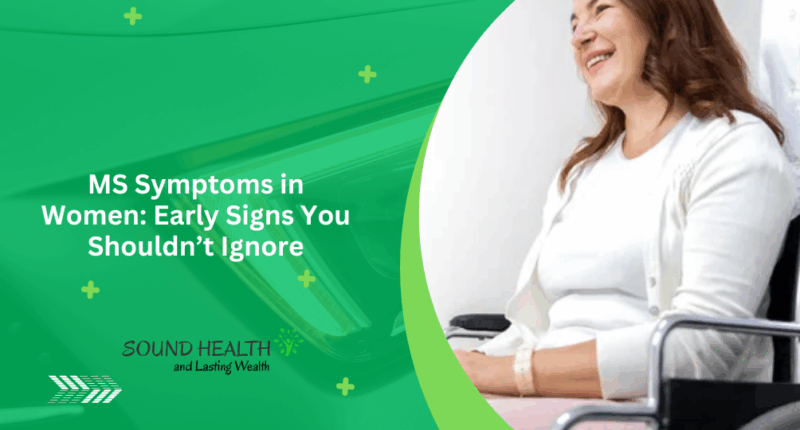 MS Symptoms in Women: Early Signs You Shouldn’t Ignore