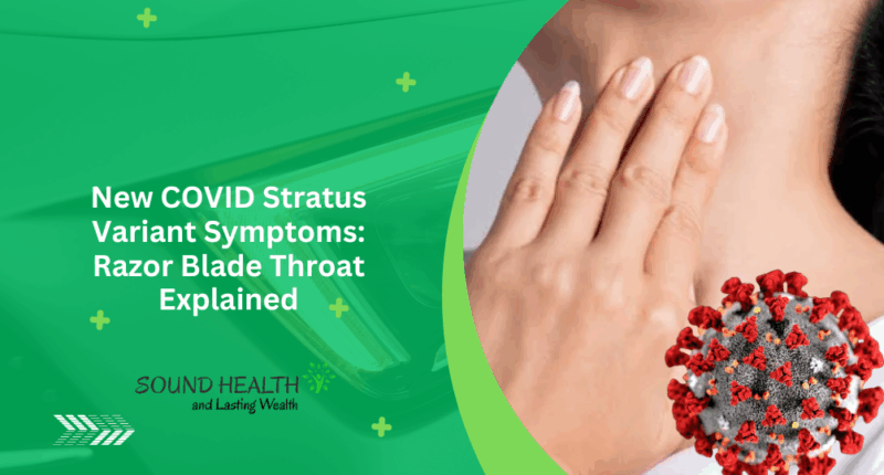 New COVID Stratus Variant Symptoms: Razor Blade Throat Explained
