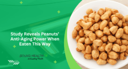Study Reveals Peanuts’ Anti-Aging Power When Eaten This Way