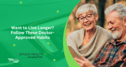 Want to Live Longer? Follow These Doctor-Approved Habits