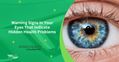 Warning Signs in Your Eyes That Indicate Hidden Health Problems