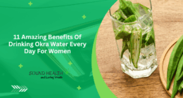 11 Amazing Benefits Of Drinking Okra Water Every Day For Women