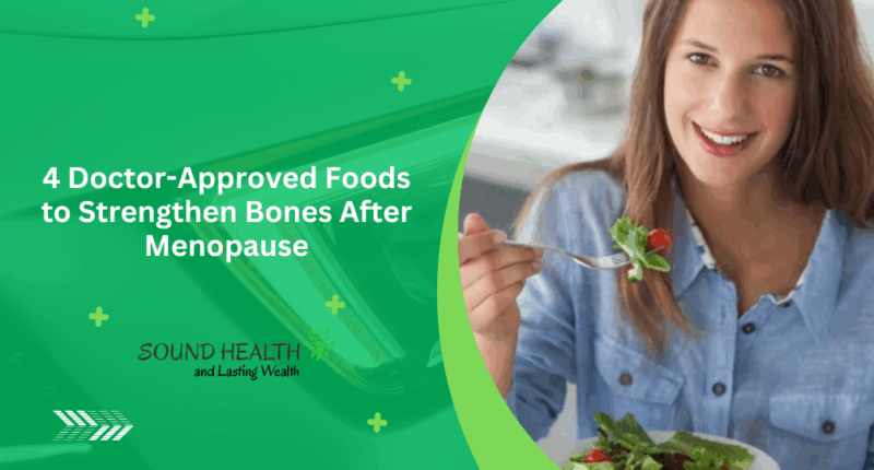4 Doctor-Approved Foods to Strengthen Bones After Menopause