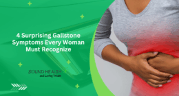 4 Surprising Gallstone Symptoms Every Woman Must Recognize
