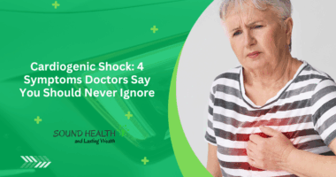 Cardiogenic Shock: 4 Symptoms Doctors Say You Should Never Ignore