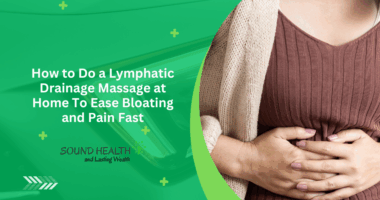 How to Do a Lymphatic Drainage Massage at Home To Ease Bloating and Pain Fast