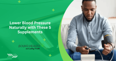 Lower Blood Pressure Naturally with These 5 Supplements