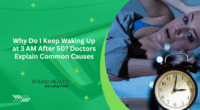 Why Do I Keep Waking Up at 3 AM After 50? Doctors Explain Common Causes