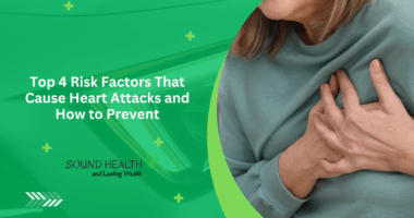 Top 4 Risk Factors That Cause Heart Attacks and How to Prevent