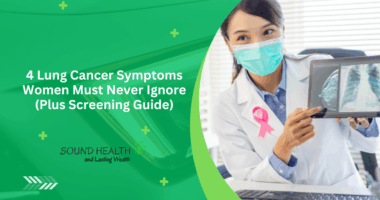 4 Lung Cancer Symptoms Women Must Never Ignore (Plus Screening Guide)