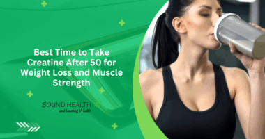 Best Time to Take Creatine After 50 for Weight Loss and Muscle Strength