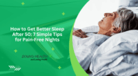 How to Get Better Sleep After 50: 7 Simple Tips for Pain‑Free Nights