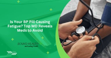 Is Your BP Pill Causing Fatigue? Top MD Reveals Meds to Avoid