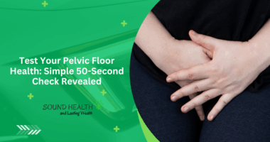 Test Your Pelvic Floor Health: Simple 50-Second Check Revealed