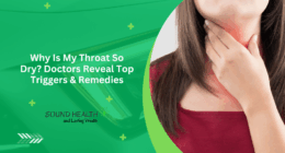 Why Is My Throat So Dry? Doctors Reveal Top Triggers & Remedies
