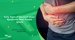 Early Signs of Stomach Ulcer: Symptoms Most People Ignore