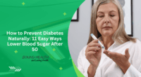 How to Prevent Diabetes Naturally: 11 Easy Ways Lower Blood Sugar After 50
