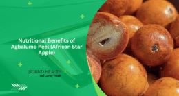Nutritional Benefits of Agbalumo Peel (African Star Apple)